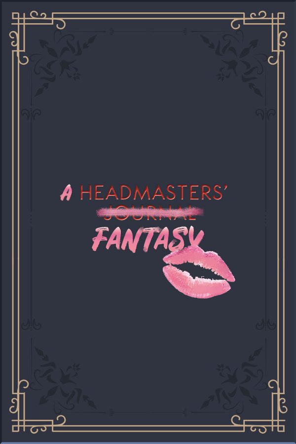 A Headmasters’ Fantasy [Demo]