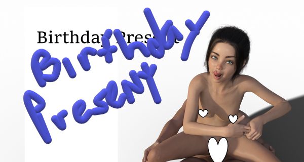 Birthday Present [v0.96]