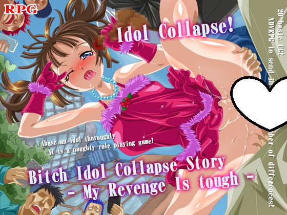 Bitch Idol Collapse Story – My Revenge Is tough [Final]