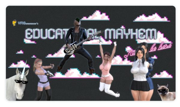 Educational Mayhem: Nice to be here [v0.3.1]