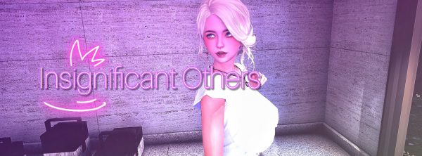 Insignificant Others [v0.1]