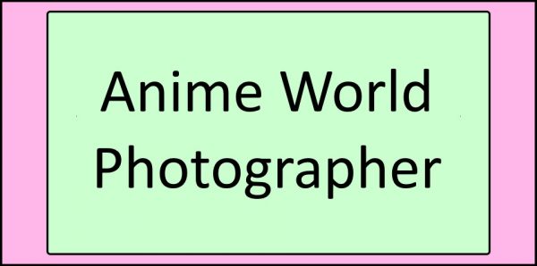 Anime World Photographer [0.001]